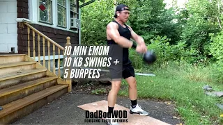 10 Min EMOM 10 KB Swings, 5 Burpees