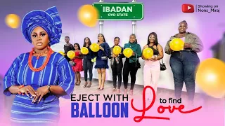 Episode 46. (Ibadan edition) pop the balloon to eject least attractive guy on the huntgame show