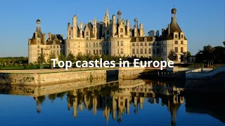 Enchanting Europe: Unveiling the Magnificent Top 7 Castles