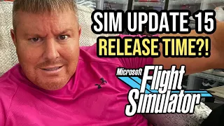 Sim Update 15 Release Time | Microsoft Flight Simulator | MSFS2020 Xbox