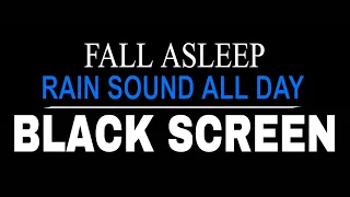 RAIN SOUND And THUNDERSTORM For FALL ASLEEP All DAY Black Screen