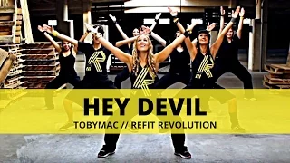 "Hey Devil" || TobyMac || Fitness Choreography || REFIT® Revolution