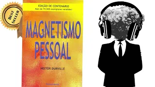 MAGNETISMO PESSOAL HEITOR DURVILLE   AUDIOBOOK AUDIOLIVRO VOZ HUMANA  COMPLETO