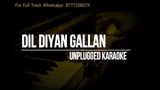 Dil Diyan Gallan Karaoke unplugged || Tiger Zinda Hai || Atif Aslam || Vishal & Shekhar