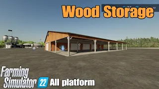 Wood Storage / FS22 mod for all platforms