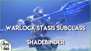 Destiny 2 Beyond Light: Warlock Stasis Subclass - Shadebinder