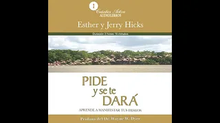 Pide Y Se Te Dara (Audiolibro) De Esther Y Jerry Hicks ¡DESCARGA GRATIS!