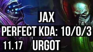 JAX vs URGOT (TOP) | 10/0/3, Legendary, 500+ games, 900K mastery | EUW Master | v11.17