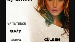 Gülsen - Ya Tutarsa (REMIX 2OO9)-(DJ ÜMEET)