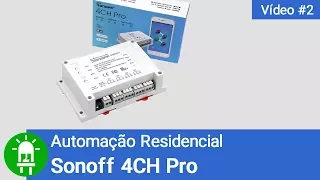 Automação Residencial - Sonoff 4CH Pro ITEAD - Vídeo #2