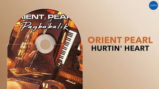 Orient Pearl - Hurtin' Heart (Official Audio)