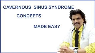 CAVERNOUS SINUS SYNDROME CONCEPTS MADE EASY