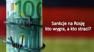 Sankcje na Rosję. Kto wygra, a kto przegra?