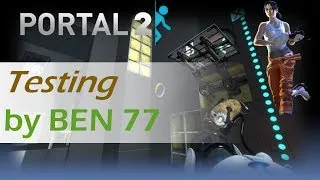 [Portal 2] Testing