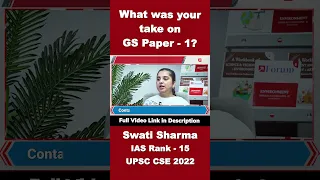 What was your take on GS Paper 1 | Swati Sharma | IAS Rank-15 | CSE 2022 | #shorts