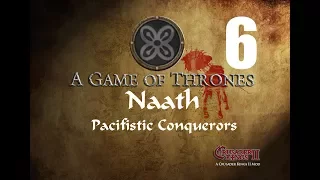 Crusader Kings 2 - AGOT mod - Naath Pacifistic Conquerors #6