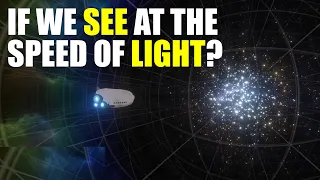 What would we see at the speed of light