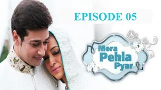 Mera Pehla Pyar Episode 5 Pakistani TV Drama