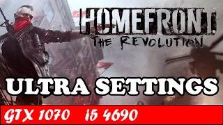 Homefront The Revolution (Ultra Settings) | GTX 1070 + i5 4690 [1080p 60fps]