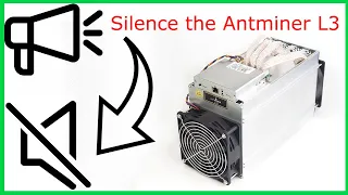 How to Silence the Antminer L3 +