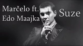 Marcelo ft  Edo Maajka - Suze (Lyrcis/Tekst)