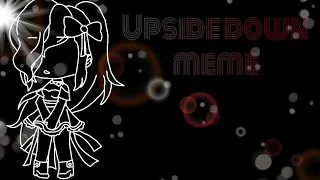 Upside down meme||gacha life||gachamation?||Gachaisakillerbean