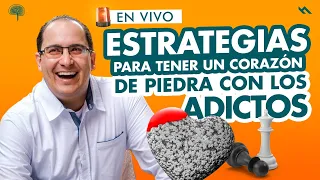 ESTRATEGIAS PARA TENER CORAZON DE PIEDRA CON EL ADICTO - Juan Camilo Psicologo