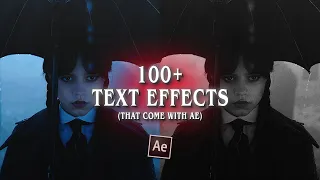 100+ text effects (that come with after effects)