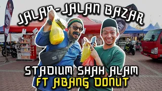 BAZAAR RAMADAN STADIUM SHAH ALAM KECOH DENGAN ABANG DONUT.