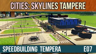 Let's play Cities: Skylines Tampere E8 - Speedbuilding Tempera