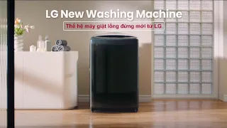 LG AI DD Inverter Mới - Thế Hệ Máy Giặt Cửa Trên Đầu Tiên Tích Hợp Trí Tuệ Nhân Tạo