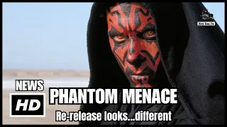 Phantom Menace re-release looks...different