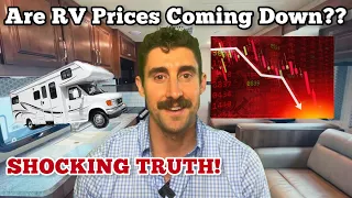 Are RV prices coming down? SHOCKING TRUTH!