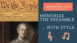 Memorize "The Preamble" Song ... With Style!