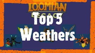 Top 5 Weather Conditions Inside Loomian Legacy.