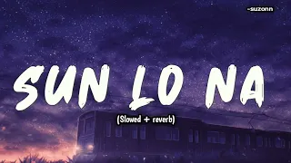 Sun lo na - suzonn ( slowed + reverb )..
