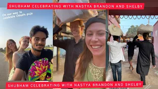 NOMAD SHUBHAM NASTYA BRANDON AND SHELBY CELEBRAT CHAAT PUJA IN MUNGER