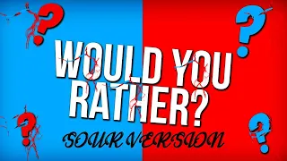 WOULD YOU RATHER CHALLENGE (SUPER SOUR CANDY)