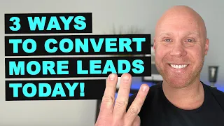 3 Ways to Convert More Sales Leads Today