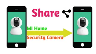 How to share MI home security camera with family members.