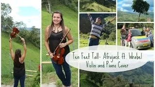 Ten Feet Tall- Afrojack ft. Wrabel Official Violin and Piano Cover | Tiffany Borrego