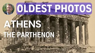 Oldest Photos Ever Taken of the Parthenon #GoExploreGreece