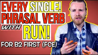 EVERY Phrasal Verb with RUN - B2 First (FCE) Phrasal Verbs