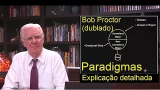 Bob Proctor - Paradigmas (explicação detalhada) - dublado