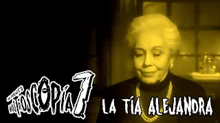 Mostroscopía 7: La Tía Alejandra