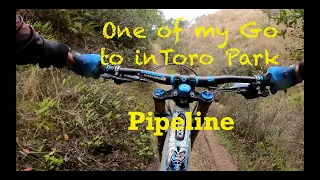 Still one of my Go to Trail in Toro Park - PipeLine