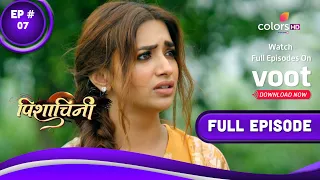 Pishachini | पिशाचिनी | Episode 7 | 16 August 2022