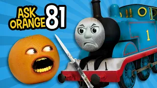 Annoying Orange - Ask Orange #81: Thomas the TERROR Engine!!!