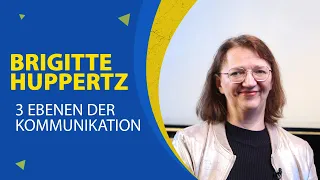 Brigitte Huppertz: Die 3 Ebenen der Kommunikation