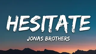 Jonas Brothers - Hesitate (Lyrics)